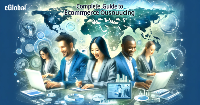 Complete Guide To Ecommerce Outsourcing