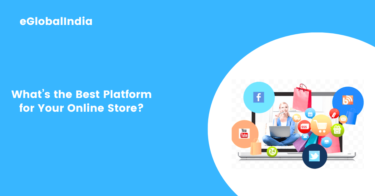 What’s the Best Platform for Your Online Store