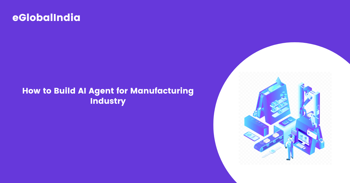 How to Build AI Agent for Manufacturing Industry