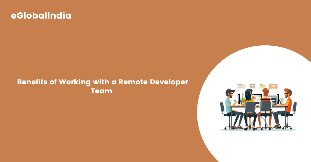 Benefits of Working with a Remote Developer Team
