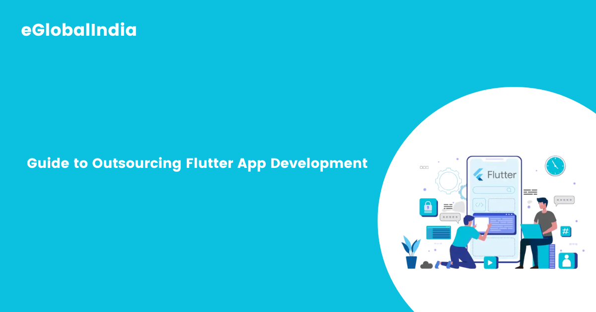 Guide to Outsourcing Flutter App Development