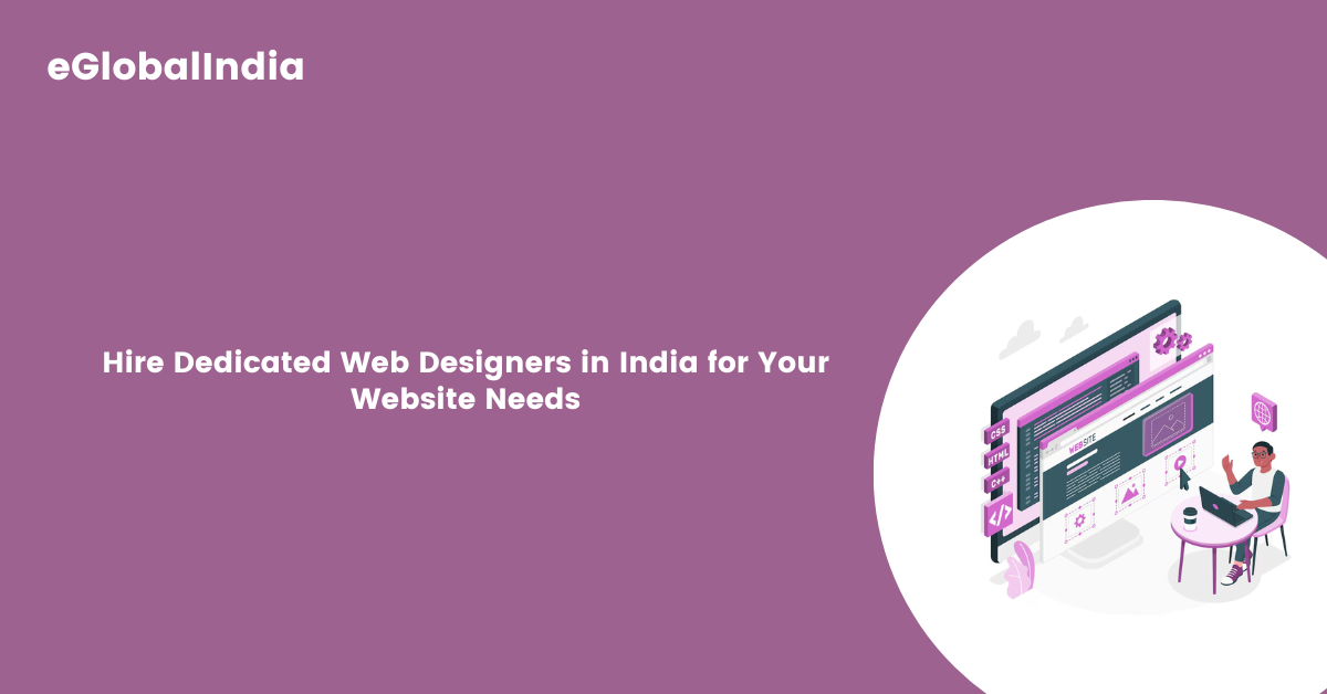 Hire Dedicated Web Designers in India for Your Website Needs