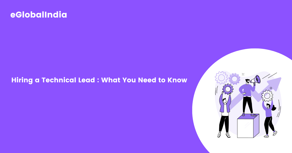Hiring a Technical Lead What You Need to Know