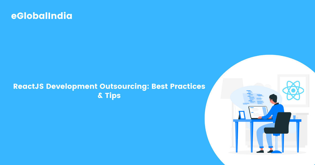 ReactJS Development Outsourcing Best Practices & Tips