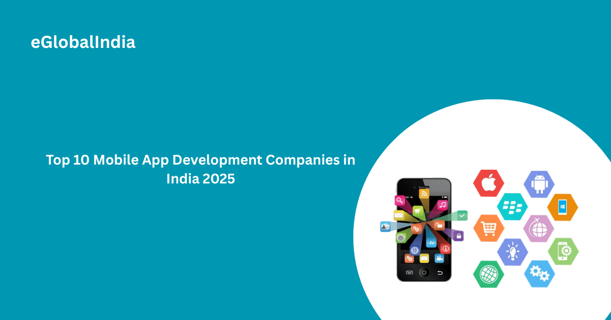 Top 10 Mobile App Development Companies in India 2025