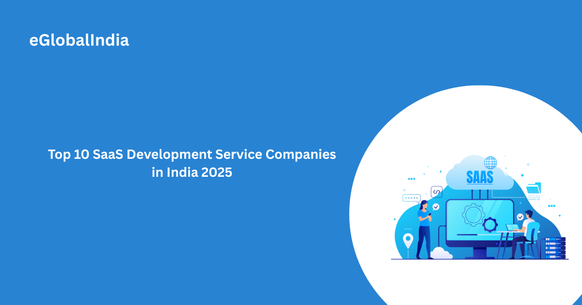 Top 10 SaaS Development Service Companies in India 2025