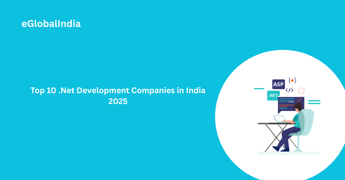 Top 10 .Net Development Companies in India 2025