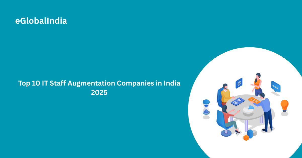Top 10 IT Staff Augmentation Companies in India 2025