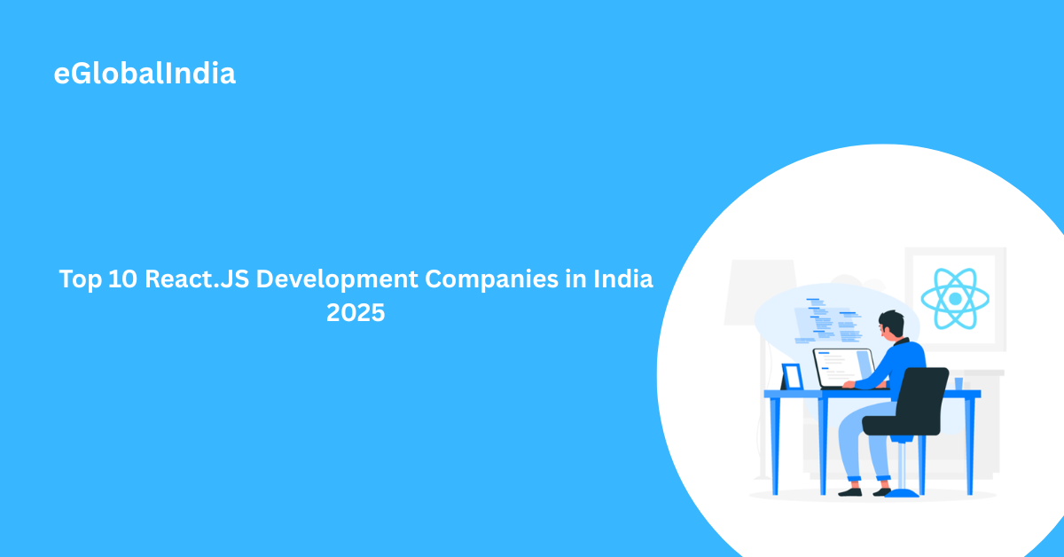 Top 10 React.JS Development Companies in India 2025
