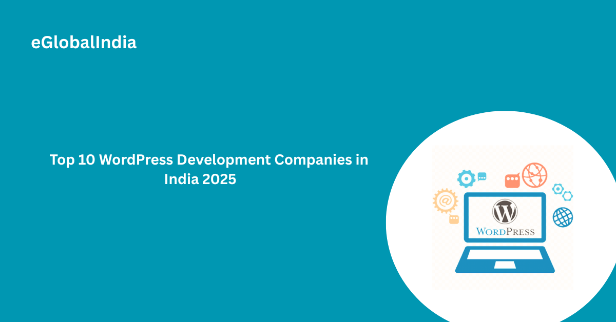 Top 10 WordPress Development Companies in India 2025  