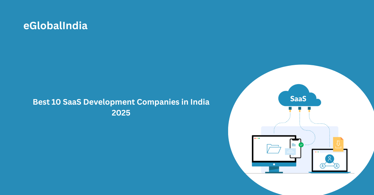 Best 10 SaaS Development Companies in India 2025