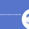 Top 10 AI development companies in India 2025