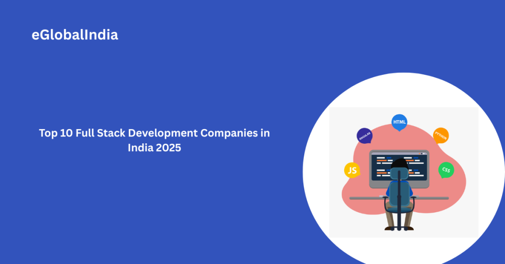 Top 10 Full Stack Development Companies in India 2026