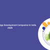 Top 10 Android App Development Companies in India 2026