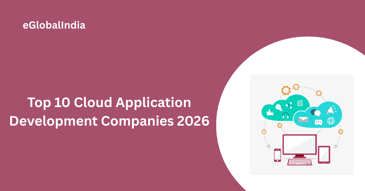 Top 10 Cloud Application Development Companies 2026