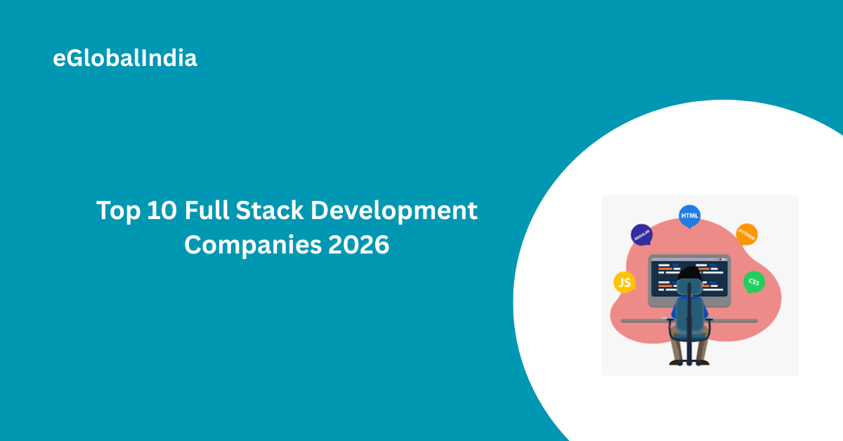 Top 10 Full Stack Development Companies 2026