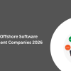 Top 10 Offshore Software Development Companies 2026