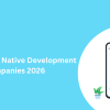 Top 10 React Native Development Companies 2026