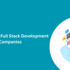 Top Offshore Full Stack Development Companies