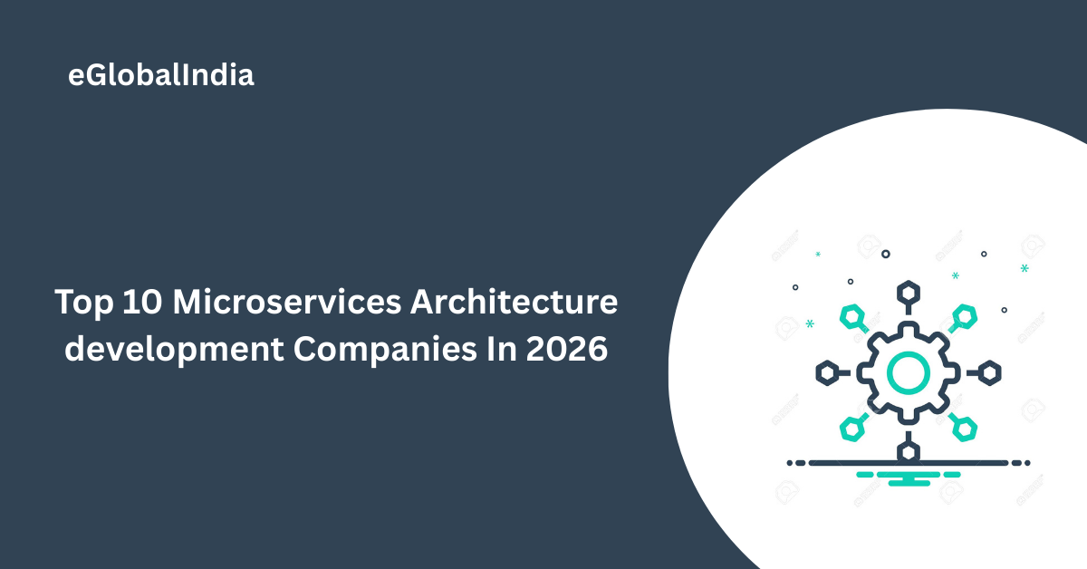 Top 10 Microservices Architecture development Companies In 2026