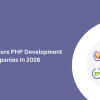 Top 10 Offshore PHP Development Companies In 2026