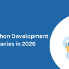 Top 10 Python Development Companies in 2026