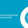 Top 10 Robotic Process Automation Companies In 2026