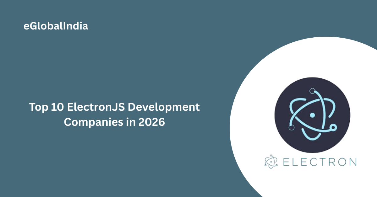 Top 10 ElectronJS Development Companies in 2026