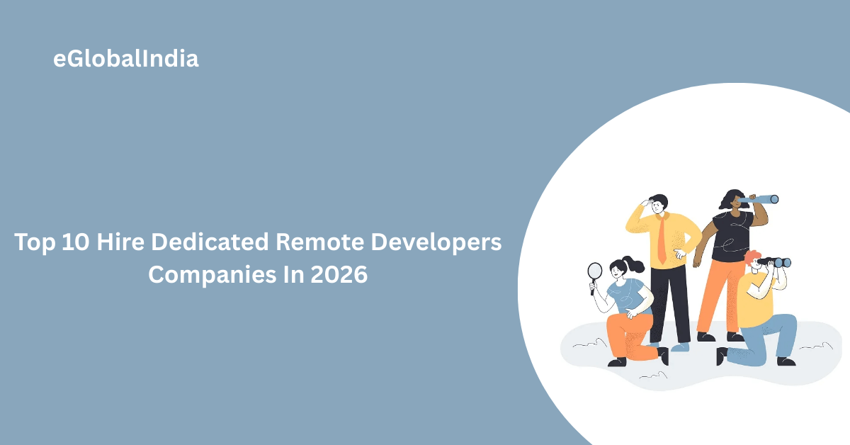 Top 10 Hire Dedicated Remote Developers Companies In 2026