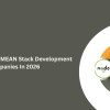 Top 10 Offshore MEAN Stack Development Companies In 2026