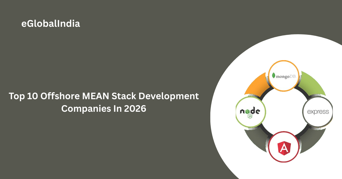 Top 10 Offshore MEAN Stack Development Companies In 2026
