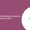 Top 10 Offshore Mobile App Development Companies In 2026