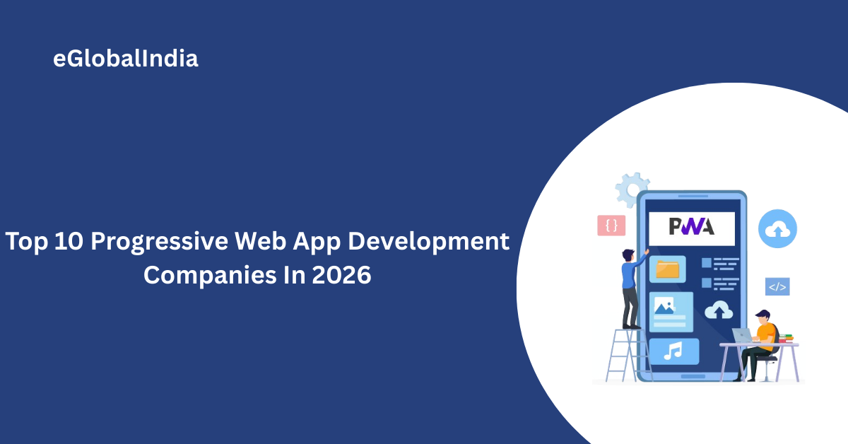 Top 10 Progressive Web App Development Companies In 2026