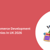 Top 10 E-Commerce Development Companies In UK 2026