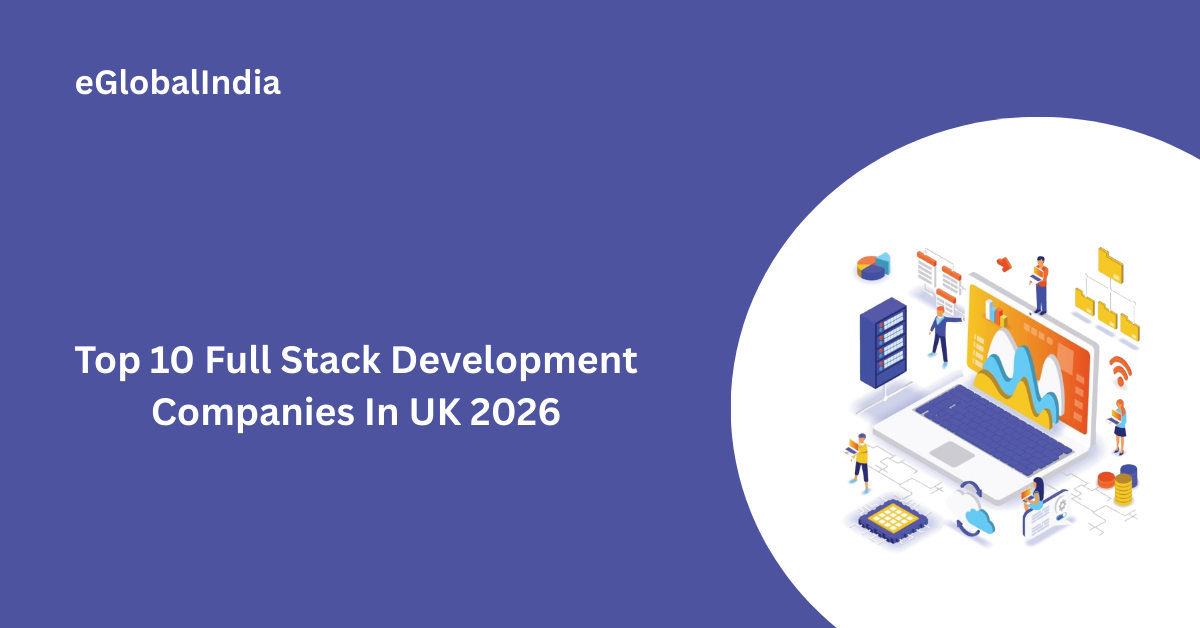 Top 10 Full Stack Development Companies In UK 2026