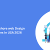 Top 10 Offshore web Design Companies In USA 2026