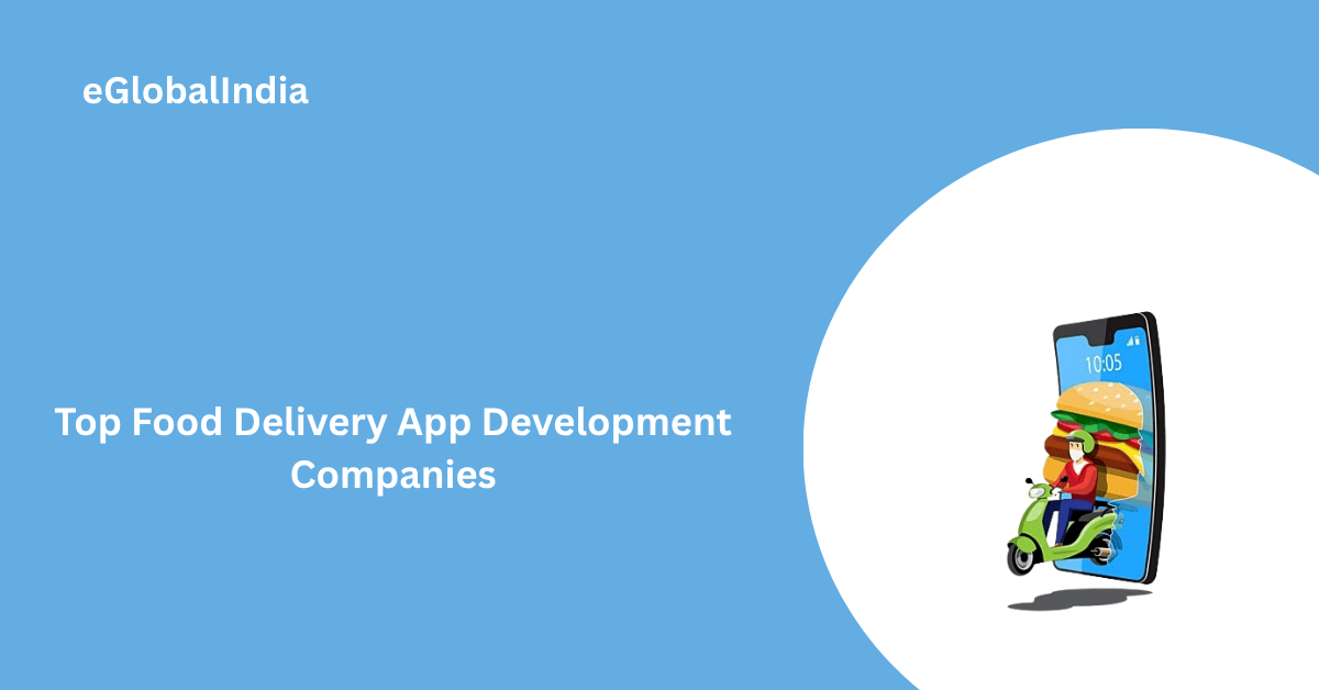 Top Food Delivery App Development Companies