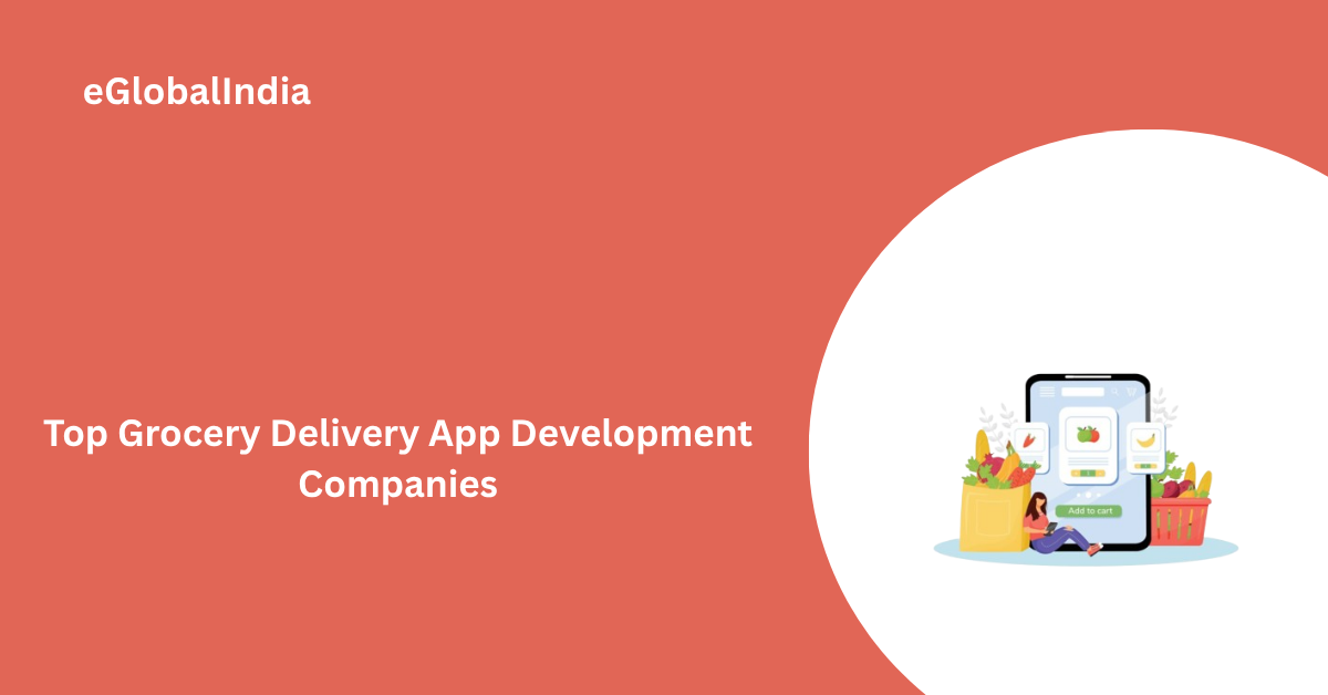 Top Grocery Delivery App Development Companies in 2026