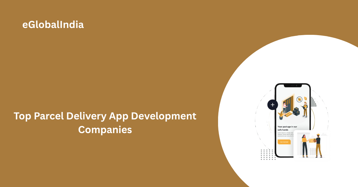 Top Parcel Delivery App Development Companies