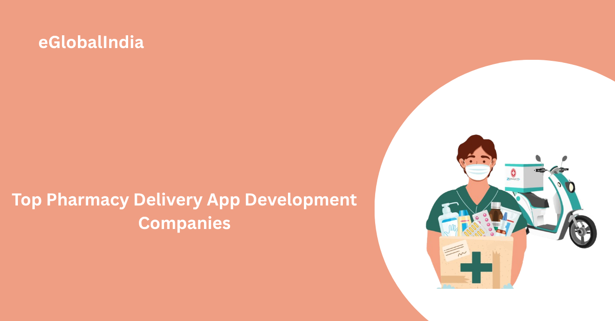 Top Pharmacy Delivery App Development Companies