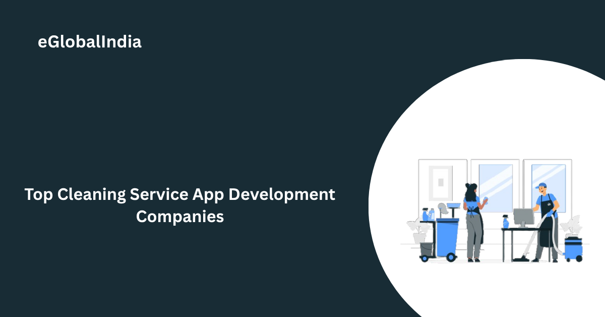 Top Cleaning Service App Development Companies