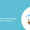 Top  End-to-End On-Demand App Development Companies 