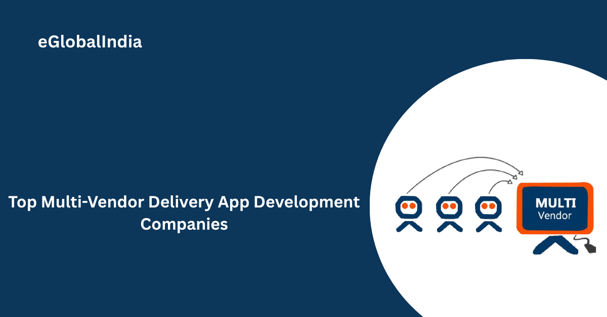 Top Multi-Vendor Delivery App Development Companies