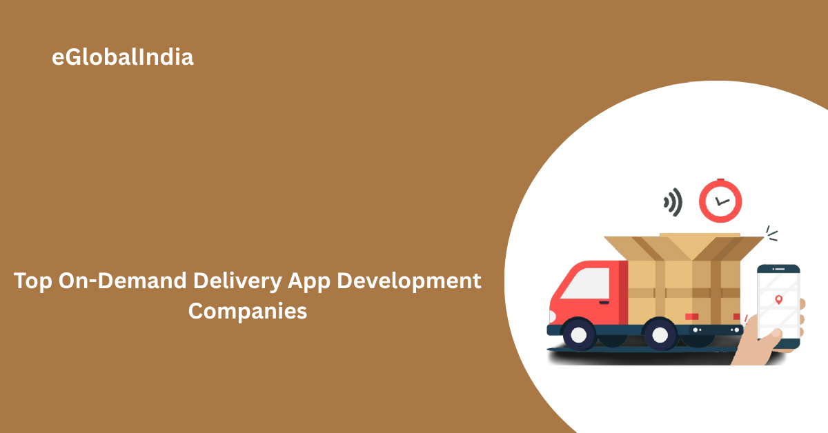 Top On-Demand Delivery App Development Companies