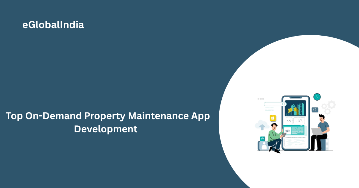Top On-Demand Property Maintenance App Development  