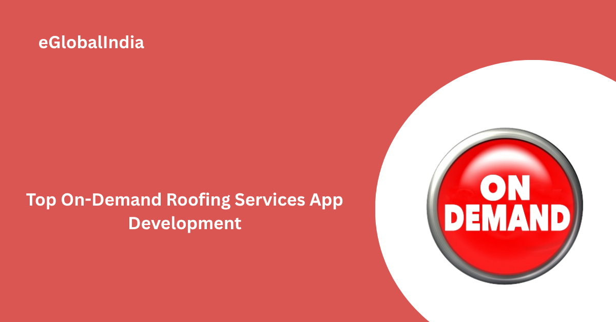 Top On-Demand Roofing Services App Development