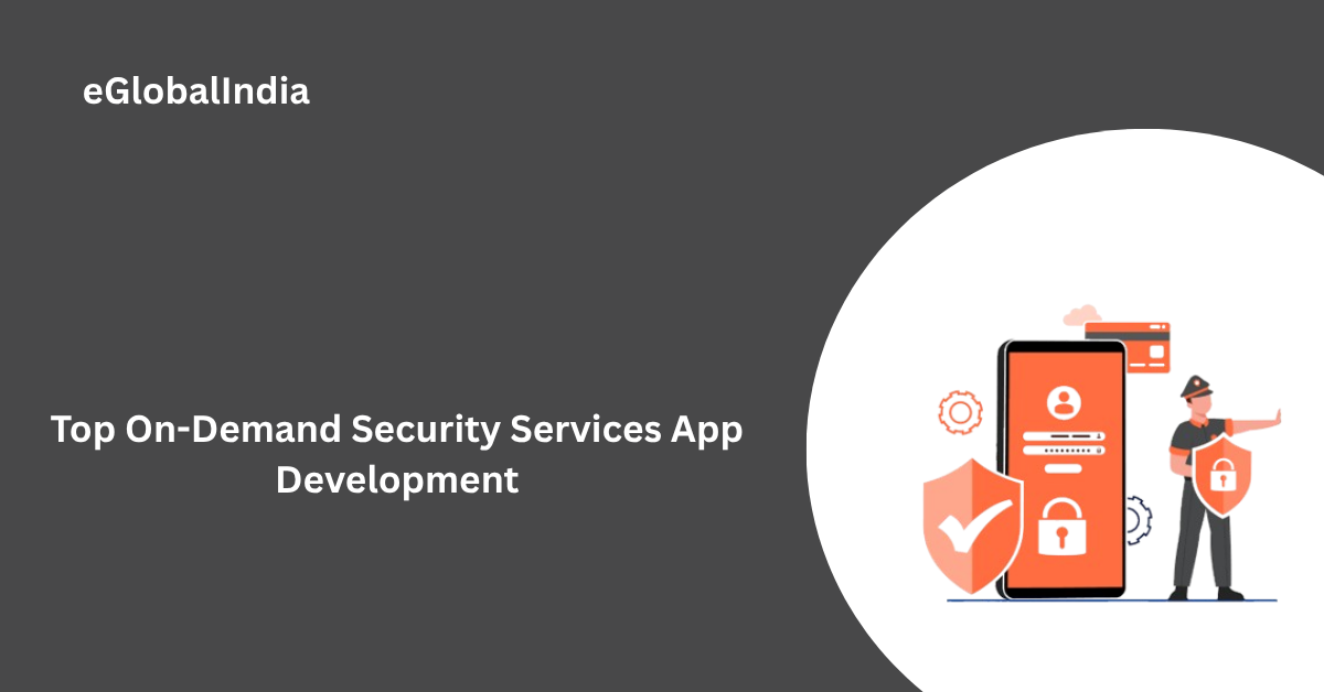 Top On-Demand Security Services App Development