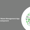 Top On-Demand Waste Management App Development