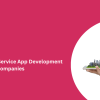 Top Real Estate Service App Development Companies