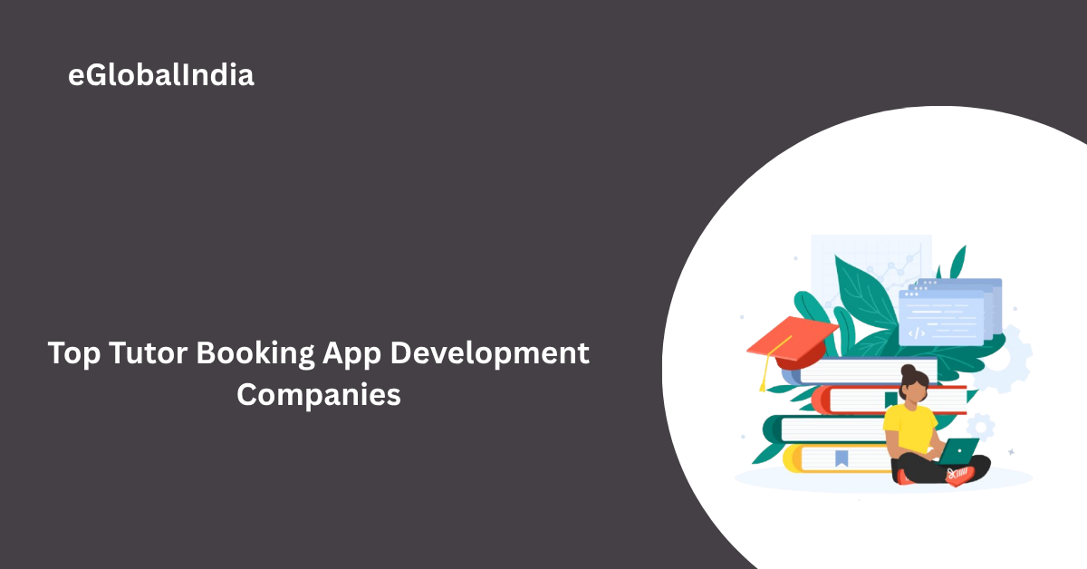 Top Tutor Booking App Development Companies